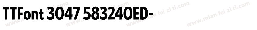TTFont 3047 583240ED字体转换